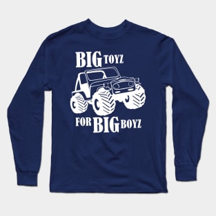 4X4 Off Road ATV - Big Toyz For Big Boyz Gift Long Sleeve T-Shirt